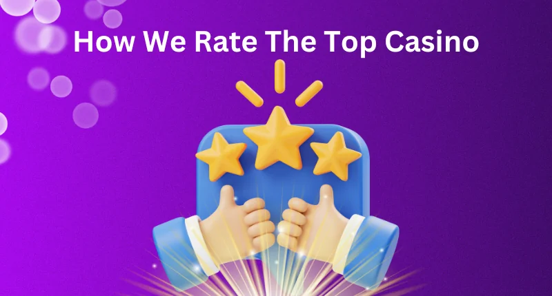 Find Out How We Rate The Top Casino Providers