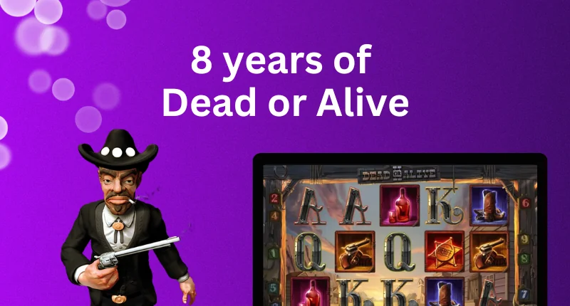 8 years of Dead or Alive - the Toughest Pokie Slot Ever
